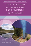 Murota, T. and K. Takeshita eds. Local Commons and Democratic Environmental Governance. United Nations University Press